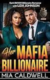 Her Mafia Billionaire: Dark BWWM Billionaire Romance (Quinn Syndicate Kings)