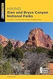 Hiking Zion and Bryce Canyon National Parks: A Guide to Southwestern Utah's Greatest Hikes (Regional Hiking Series)
