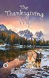 The Thanksgiving Trip: A Cozy Mystery (A Tess and Tilly Cozy Mystery Book 5)