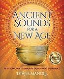 Ancient Sounds For a New Age: An Introduction to Himalayan Sacred Sound Instruments