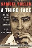 A Third Face: My Tale of Writing, Fighting and Filmmaking (Applause Books)