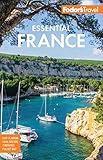 Fodor's Essential France (Full-color Travel Guide)