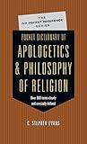 Pocket Dictionary of Apologetics & Philosophy of Religion: 300 Terms Thinkers Clearly Concisely Defined (The IVP Pocket Reference Series)