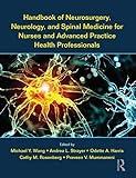 Handbook of Neurosurgery, Neurology, and Spinal Medicine for Nurses and Advanced Practice Health Professionals