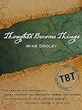 Thoughts Become Things