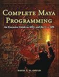 Complete Maya Programming: An Extensive Guide to MEL and C++ API (The Morgan Kaufmann Series in Computer Graphics)