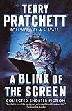 A Blink of the Screen: Collected Shorter Fiction