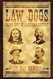 Law Dogs: Great Cops in American History