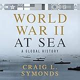 World War II at Sea: A Global History