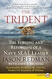 The Trident: The Forging and Reforging of a Navy SEAL Leader