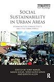 Social Sustainability in Urban Areas: Communities, Connectivity and the Urban Fabric