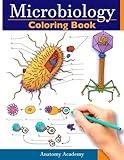 Microbiology Coloring Book: Incredibly Detailed Self-Test Color workbook for Studying | Perfect Gift for Medical School Students, Physicians & Chiropractors