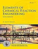 Elements of Chemical Reaction Engineering (Prentice Hall International Series in the Physical and Chemical Engineering Sciences)