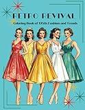 Retro Revival: Coloring Book of 1950s Fashion and Trends (Retro Revival Series: Color Your Way Through Fashion History)