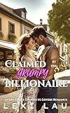 Claimed by the Grumpy Billionaire: An Off Limits Enemies to Lovers Romance