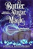 Butter, Sugar, Magic (Baking Up a Magical Midlife, Paranormal Women's Fiction Series Book 1)