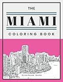 The Miami Coloring Book - Color the Sights and Landscapes of Florida