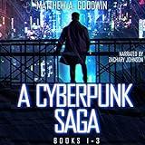 A Cyberpunk Saga: Box Set, Books 1-3