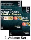 Feigin and Cherry's Textbook of Pediatric Infectious Diseases: 2-Volume Set