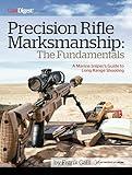 Precision Rifle Marksmanship: The Fundamentals - A Marine Sniper's Guide to Long Range Shooting: A Marine Sniper's Guide to Long Range Shooting