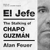El Jefe: The Stalking of Chapo Guzmán
