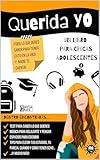 QUERIDA YO. Un libro para chicas adolescentes.: Todo lo que necesitas saber para tener éxito y nadie te cuenta. Estudios, amistades, sexo, redes... Conócete, ... de la adolescencia. (Spanish Edition)