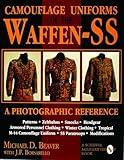 Camouflage Uniforms of the Waffen-SS: A Photographic Reference (Schiffer Military / Aviation History)