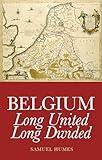 Belgium: Long United, Long Divided