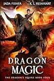 Dragon Magic (The Dragon's Squire Book 4)
