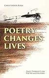 Poetry Changes Lives: Daily Thoughts on Poetry and History