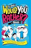 The Best Would You Rather? Book: Hundreds of Funny, Silly, and Brain-Bending Question-and-Answer Games for Kids