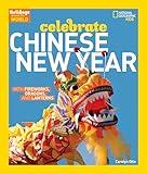 Holidays Around the World: Celebrate Chinese New Year: With Fireworks, Dragons, and Lanterns