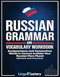 Russian Grammar and Vocabulary Workbook: Conjunctions and Connective Words in Context to Make Your Russian More Fluent (Review and Practice)