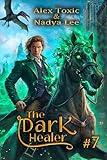 The Dark Healer (Book #7): A Historical Progression Fantasy Series