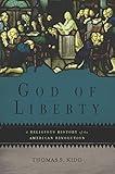 God of Liberty: A Religious History of the American Revolution