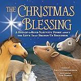 The Christmas Blessing: A One-of-a-Kind Nativity Story for Kids about the Love That Brings Us Together