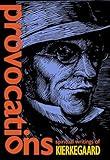 Provocations: Spiritual Writings of Kierkegaard