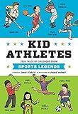 Kid Athletes: True Tales of Childhood from Sports Legends (Kid Legends)