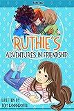 Ruthie’s Adventures in Friendship BOOK ONE