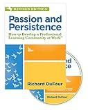 Passion and Persistence [DVD]: How to Develop a Professional Learning Community at Work™, Revised Edition (An inspirational team collaboration and PLC video to inform and motivate your teachers)