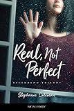 Real, Not Perfect (Riverbend Friends Book 1)
