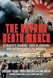 The Bataan Death March: A Soldier’s Personal Story of Survival and Captivity under the Japanese