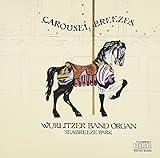 Carousel Breezes Vol 1 by Wurlitzer Band Organ (2003-12-14)
