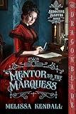 Mentor to the Marquess: A Victorian Historical Romance Mystery (The Seductive Sleuths Book 2)