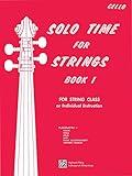 Solo Time for Strings, Book 1 for Cello: For String Class or Individual Instruction