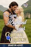 To Love a Highland Laird: A Passionate Enemies to Lovers Scottish Highlander Historical Mystery Romance Adventure (Heart of a Scot Book 1)