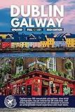 The Best of Dublin and Galway Travel Guide: Explore Over 150 Amazing Places with Pictures, Map QR Codes, and Easy to Carry (Full Color)