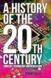 A History of the 20th Century: Conflict, Technology and Revolution