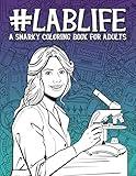 Lab Life: A Snarky Coloring Book for Adults