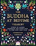 The Buddha at Bedtime Treasury: Stories of Wisdom, Compassion and Mindfulness to Read with Your Child